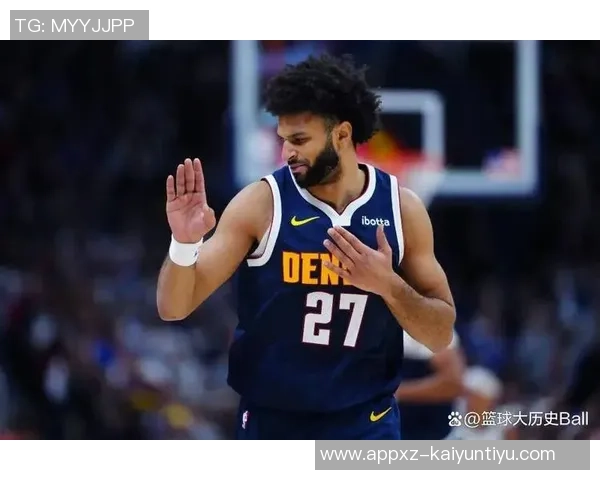 穆雷本赛季表现惊艳场均得分联盟第二助攻领跑全联盟